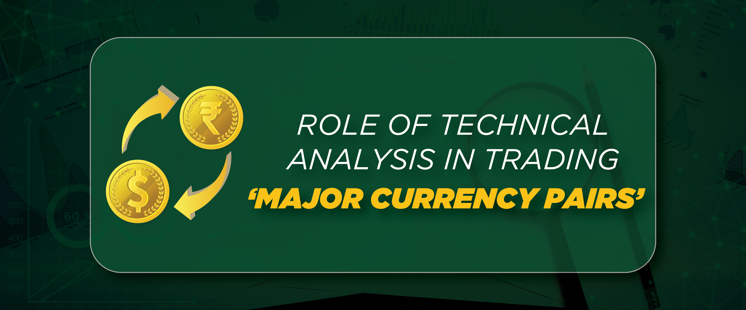 Role of Technical Analysis in Trading ‘Major Currency Pairs’